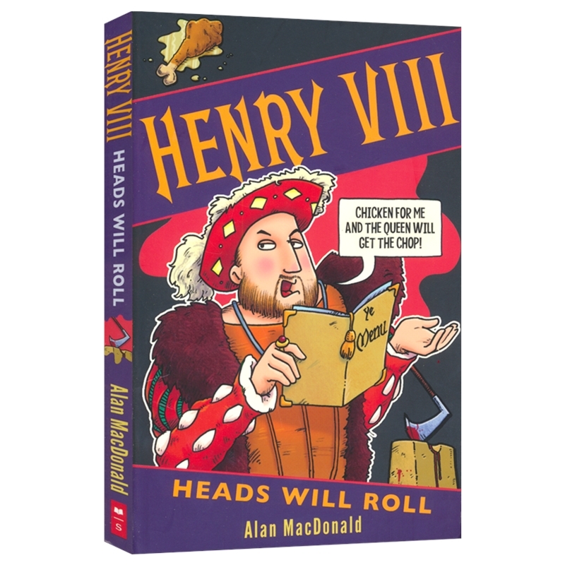 Henry VIII Heads Will Roll 英国国王亨利八世 名人传记故事 历史百科科普读物 可怕的历史风格 英文原版进口儿童图书