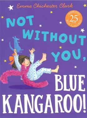 Not Without You, Blue Kangaroo! 蓝袋鼠，不能没有你！Emma Chichester Clar 儿童成长故事绘本 亲子互动 英文原版进口图书