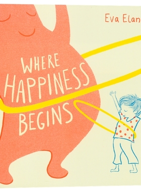 【自营】Where Happiness Begins 当欢乐来临时 图画故事绘本 情商管理 亲子读物 英文原版进口儿童图书