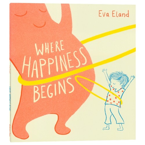 【自营】Where Happiness Begins 当欢乐来临时 图画故事绘本 情商管理 亲子读物 英文原版进口儿童图书