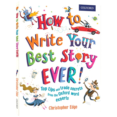 Oxford How to Write Your Best Story Ever 牛津出品 我的超棒故事创作指南 小学英语写作指导教辅 英文原版进口儿童图书