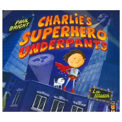【自营】Charlie's Superhero Underpants 查理的超级英雄内裤 幽默创意图画故事 亲子绘本 英语早教启蒙 英文原版进口儿童图书