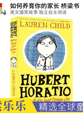 How to Raise Your Grown-Ups 如何养育你的家长 爆笑桥梁书 独立自主阅读 小豆芽系列作者 Lauren Child 英文原版进口儿童图书