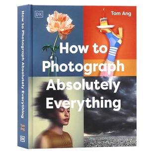 DK出品 How 如何攝影 Absolutely Everything Photograph 拍攝指南參考書 進口書籍 拍照拍攝科普百科指導讀物精裝 英文原版