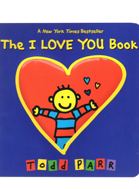 进口英文原版正版 The I LOVE YOU Book 纸板书 Todd Parr 感受父母形影不离的爱