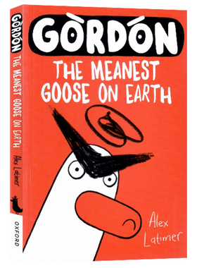 地球上最坏的鹅戈登 英文原版 Gordon the Meanest Goose on Earth 彩色儿童图画书 Alex Latimer 课外英语读物 世界上最刻薄的鹅