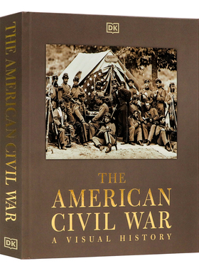 DK出品美国内战图解史第3版英文原版 The American Civil War A Visual History3rd Edition 军械文物战地手记与人物传记南北战争
