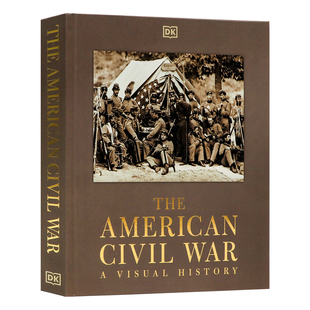 DK出品美国内战图解史第3版英文原版 The American Civil War A Visual History3rd Edition 军械文物战地手记与人物传记南北战争