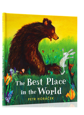 捷克绘本大师Petr Horacek 英文原版绘本 The Best Place in the World 儿童艺术启蒙绘本精装大开线装 彩色插图 英语启蒙图画书