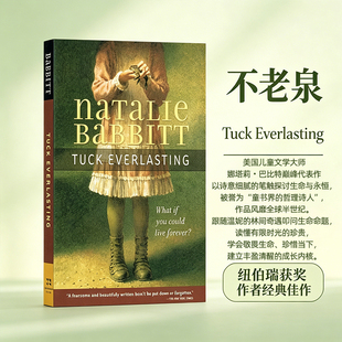 不老泉 英文原版 Tuck Everlasting 迪士尼电影真爱无尽 纽伯瑞奖作家 Natalie Babbitt 娜塔莉巴比特 Lexile蓝思阅读指数770L