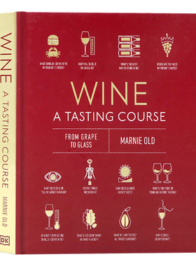 DK百科全书 葡萄酒艺术指南 英文原版 Wine A Tasting Course 葡萄酒爱好者鉴赏指南 精装 探索红葡萄酒和白葡萄酒的细微差别