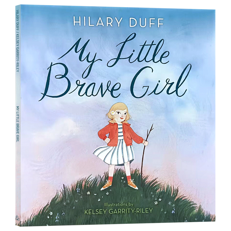 我勇敢的小女孩My Little Brave Girl英文原版绘本希拉里·达夫Hilary Duff新书插画师Kelsey Garrity-Riley绘制进口英语书籍精装