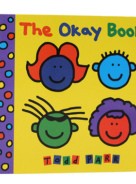 英文原版绘本 The Okay Book 名家Todd Parr 儿童情商培养亲子启蒙纸板书 儿童家庭成长教育 宝宝儿童启蒙读本