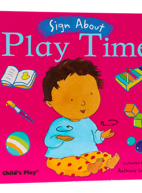 玩耍时间 英文原版绘本 Sign About Play Time 日常手语交流启蒙 低幼宝宝发展说话技能图画书 亲子互动启蒙 Child's Play出版