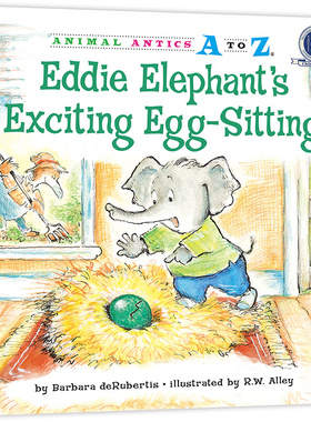 （精装）幼儿园里的26个开心果有趣的蛋保姆 Animal Antics A to Z : Eddie Elephant`s Exciting Egg-Sitting认字母学单词练表达