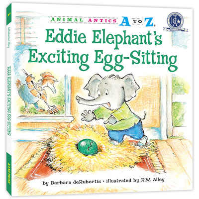 （精装）幼儿园里的26个开心果有趣的蛋保姆 Animal Antics A to Z : Eddie Elephant`s Exciting Egg-Sitting认字母学单词练表达