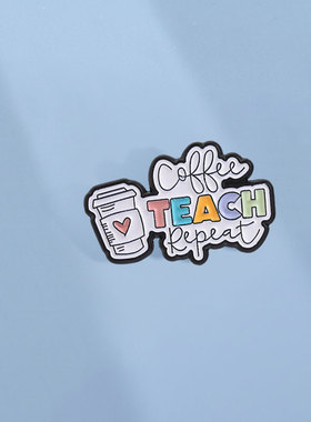 26Coffee Teach Repeat 教师趣味文字 爱心咖啡杯马卡龙 珐琅胸针