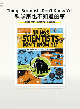 科学家也不知道的事：探索科学界十大未解之谜Things Scientists Don't Know Yet 英文儿童绘本 DK Childr 6-9岁知识百科精装