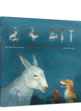 不来梅镇的音乐家 Bremen Town Musicians 38项国际童书奖得主茨威格的童话 全新视角阅读经典 团结协作共同面对困难。精装 外版书