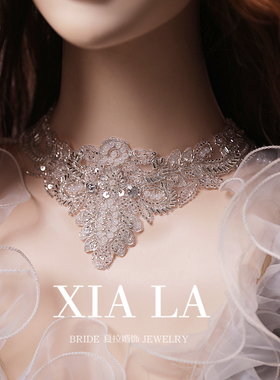 夏拉原创手作蕾丝项链婚纱重工刺绣颈链新娘结婚礼服饰品造型配饰