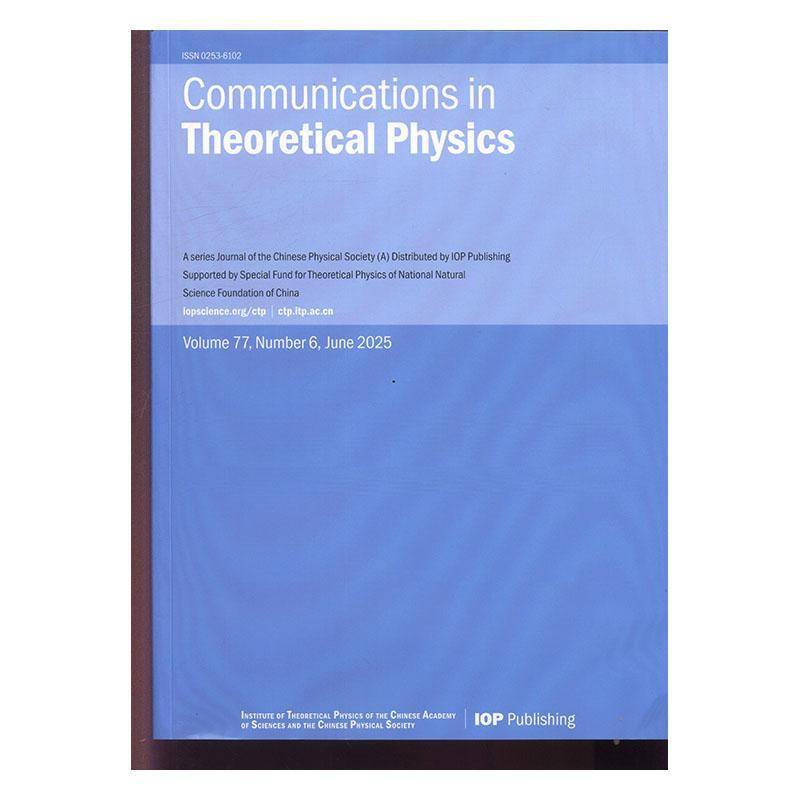理论物理通讯 英文版 Communications in Theoretical Physics 2025年-6期 期刊