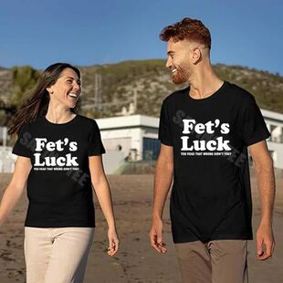 Fets Luck T T-Shirt Y2k Viral Trendy Meme Graphic Novelty Sa