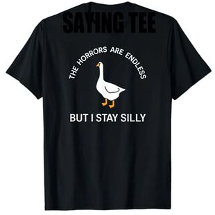 Funny Stay Silly Goose Horrors Are Endless Meme T-Shirt Humo