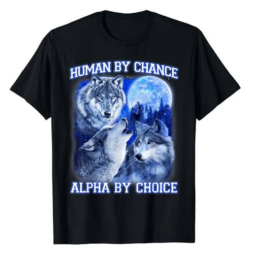 Human By Chance Alpha By Choice Alpha Wolf Women T-Shirt Alp