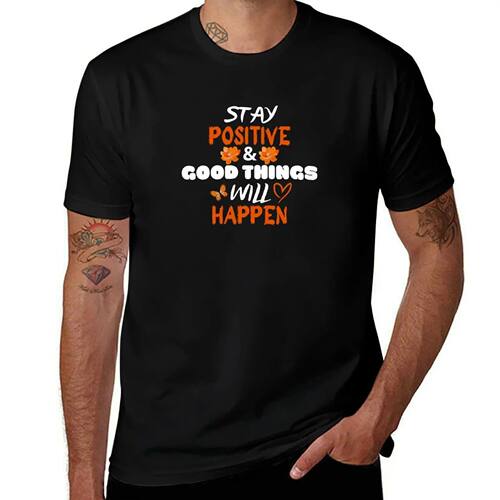 Positive Message : Stay positive & good things will happen T