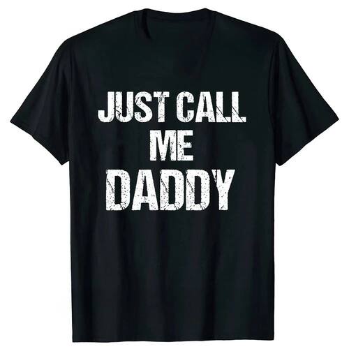 T-Shirt Funny Fun Just Call Me Daddy Dad Father Beach Tops W