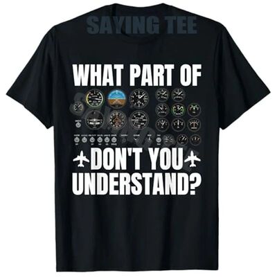 What Part of Don't You Understand Funny Pilot Airplane T-Shi