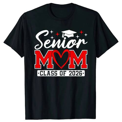 Funny Senior Mom Class of 2026 Graduate T-Shirt Cotton Tops