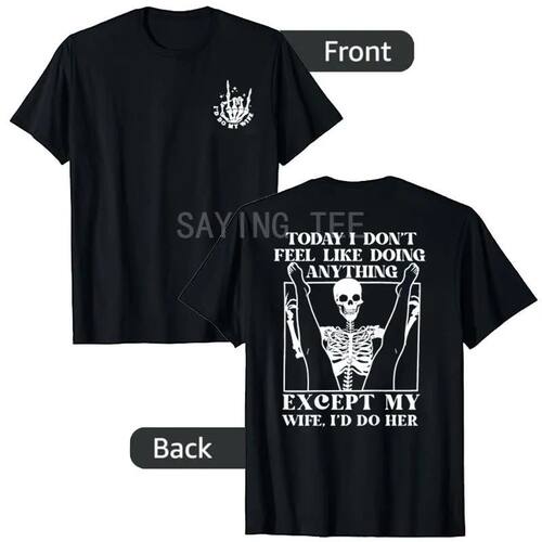 I'd Do My Wife Skeleton Skull Hand Funny Joke T-Shirt Today