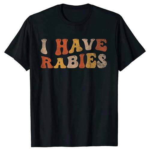 I Have Rabies Funny Unhinged Meme Vintage Unisex T-Shirt 100