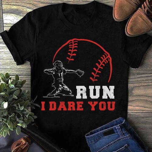 Run I Dare You Baseball Catcher Printed T-Shirts Women Men S