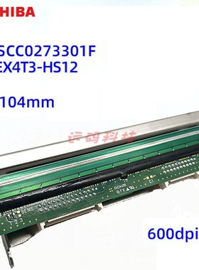 Toshiba东芝B-EX4T3HS打印头600点0TSCC0273301F 7FM05244000针头