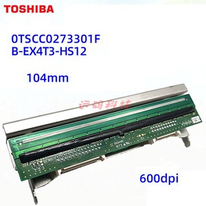 Toshiba东芝B-EX4T3HS打印头600点0TSCC0273301F 7FM05244000针头