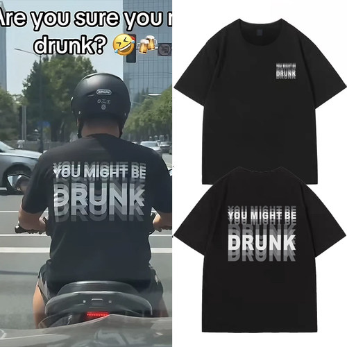 YOU MIGHT BE DRUNK喝酒创意趣味英文短袖T恤男眩晕醉酒上衣服夏