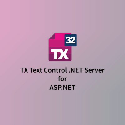 TX Text Control .NET Server for ASP.NET v32.4.0