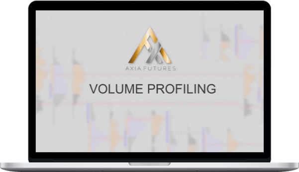 Axia Futures – Volume Profiling with Strategy Development