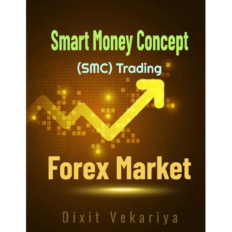 Smart Money Concept (SMC) Trading in FX Market