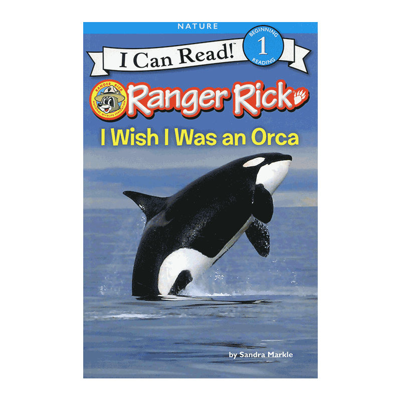进口英文原版 Ranger Rick: I Wish I Was an Orca我希望我是一只虎鲸4-8岁nature自然动物科普i can read 1阶 分级读物一阶段