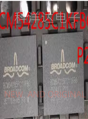 BCM54285C1KFBG P21    BCM54285C1KFBGP21   封装BGA  蚂蚁芯片