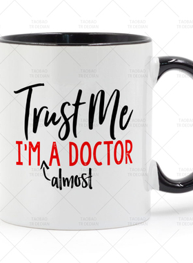 Trust Me I'm a Almost Dogtor 医学院医生护士 陶瓷马克杯咖啡杯