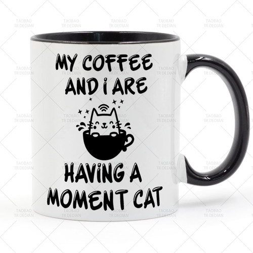 My coffee and i are having a moment cat 猫陶瓷马克杯喝水杯
