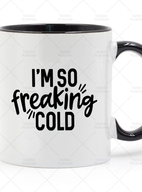 I'm So Freaking Cold 陶瓷马克杯