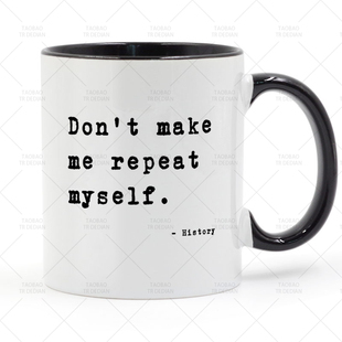 Repeat Myself Don 马克杯 Make 历史老师 咖啡陶瓷喝水杯子