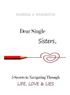 预订 Dear Single Sisters: 5 Secrets to Navigating Through Life, Love & Lies: Dear Single Sisters: 5 Secrets to Navigatin