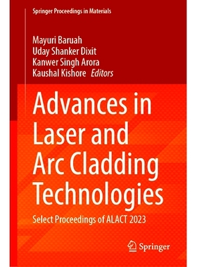 预订 Advances in Laser and Arc Cladding Technologies: Select Proceedings of ALACT 2023 第1届激光与电弧熔覆技术发展国际会