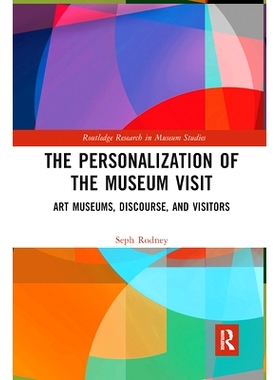 预订 The Personalization of the Museum Visit: Art Museums, Discourse, and Visitors 博物馆参观的个性化：艺术博物馆、话语